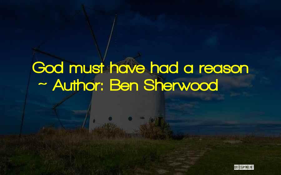 Ben Sherwood Quotes: God Must Have Had A Reason