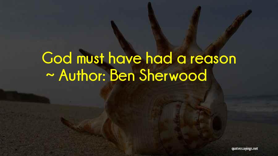 Ben Sherwood Quotes: God Must Have Had A Reason