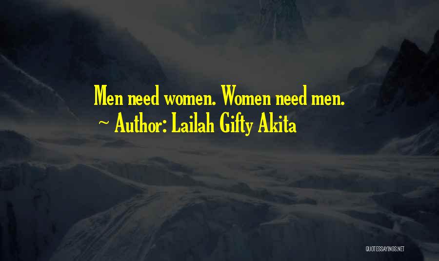 Lailah Gifty Akita Quotes: Men Need Women. Women Need Men.