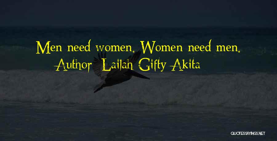 Lailah Gifty Akita Quotes: Men Need Women. Women Need Men.