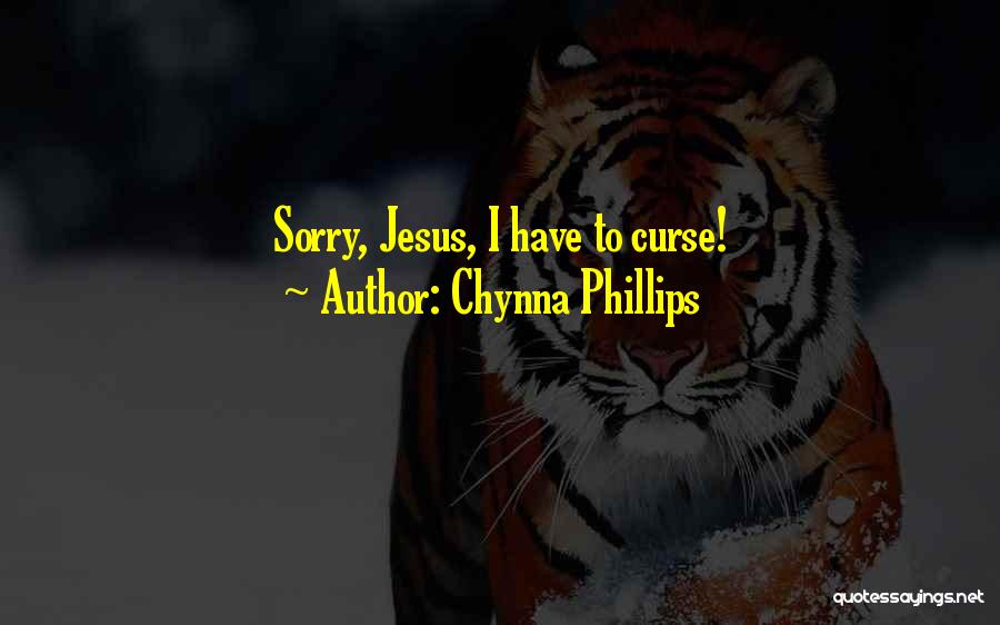 Chynna Phillips Quotes: Sorry, Jesus, I Have To Curse!