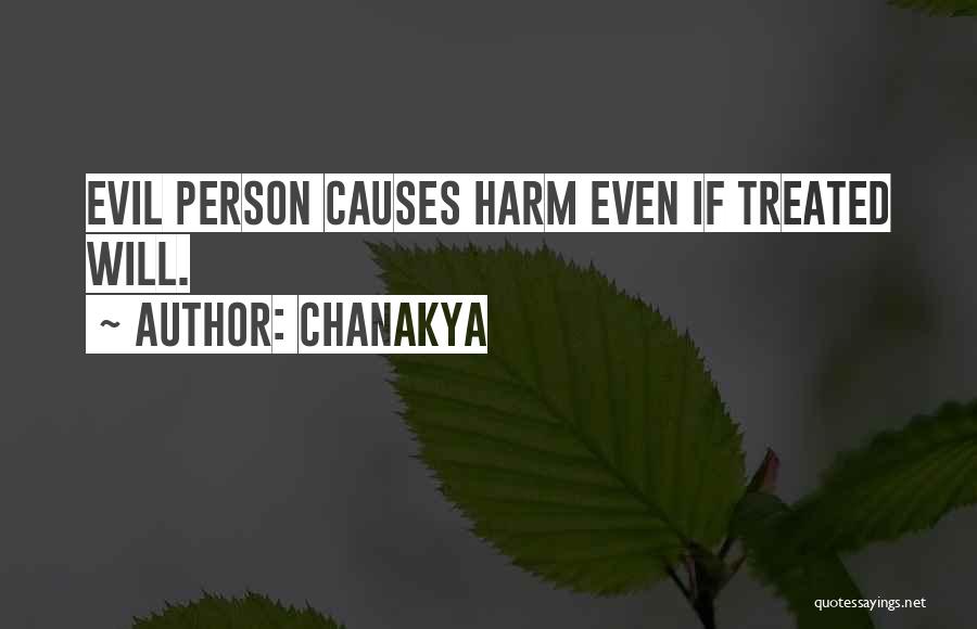 Chanakya Quotes: Evil Person Causes Harm Even If Treated Will.