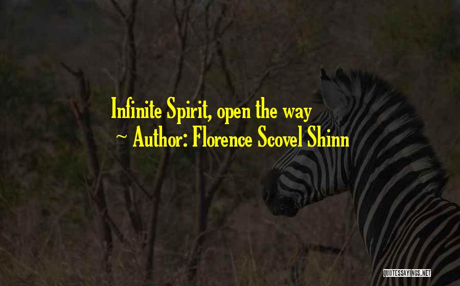 Florence Scovel Shinn Quotes: Infinite Spirit, Open The Way