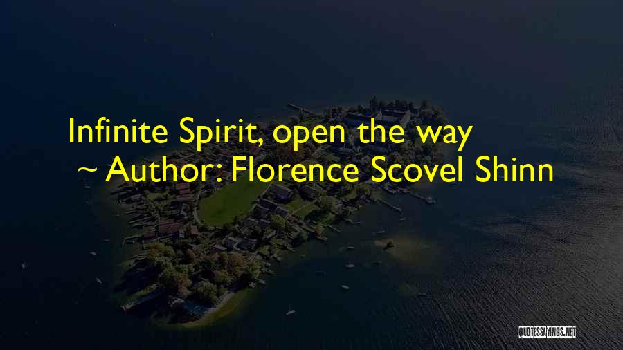 Florence Scovel Shinn Quotes: Infinite Spirit, Open The Way