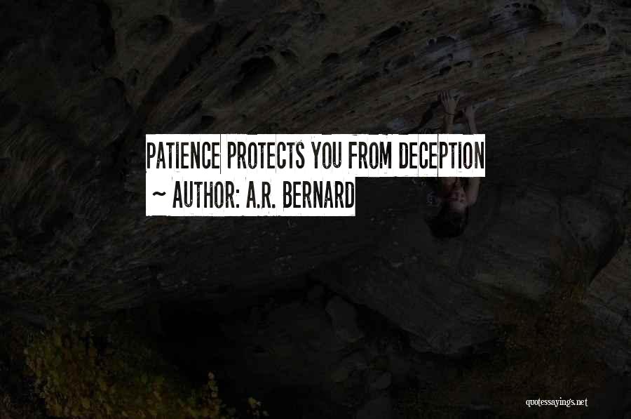 A.R. Bernard Quotes: Patience Protects You From Deception