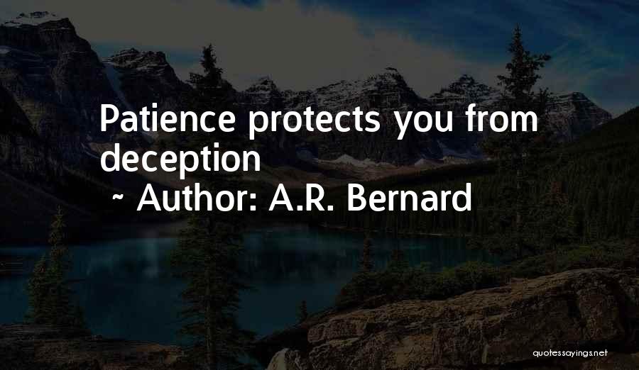 A.R. Bernard Quotes: Patience Protects You From Deception