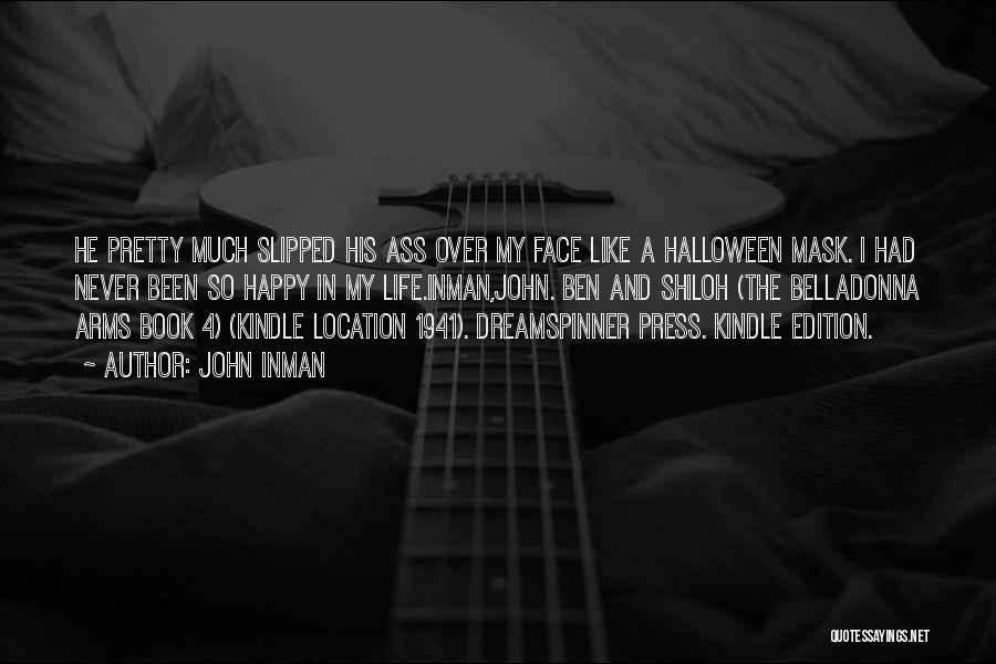 John Inman Quotes: He Pretty Much Slipped His Ass Over My Face Like A Halloween Mask. I Had Never Been So Happy In