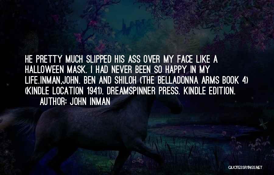 John Inman Quotes: He Pretty Much Slipped His Ass Over My Face Like A Halloween Mask. I Had Never Been So Happy In