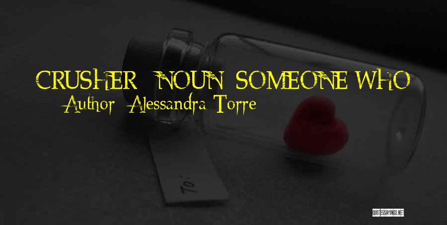 Alessandra Torre Quotes: Crusher: [noun] Someone Who Surfs Hard, As If They Have Nothing To Lose And No Fear Inside