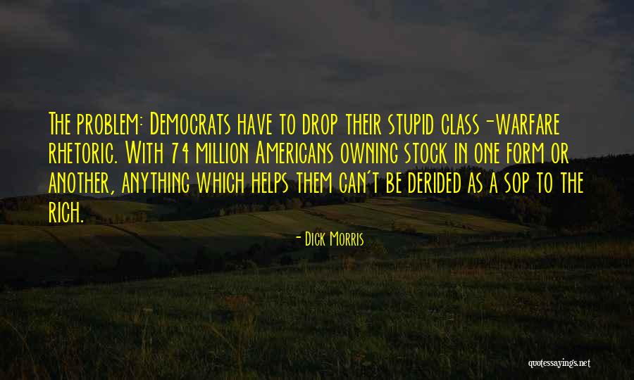 74 Quotes By Dick Morris 74 Quotes By Dick Morris