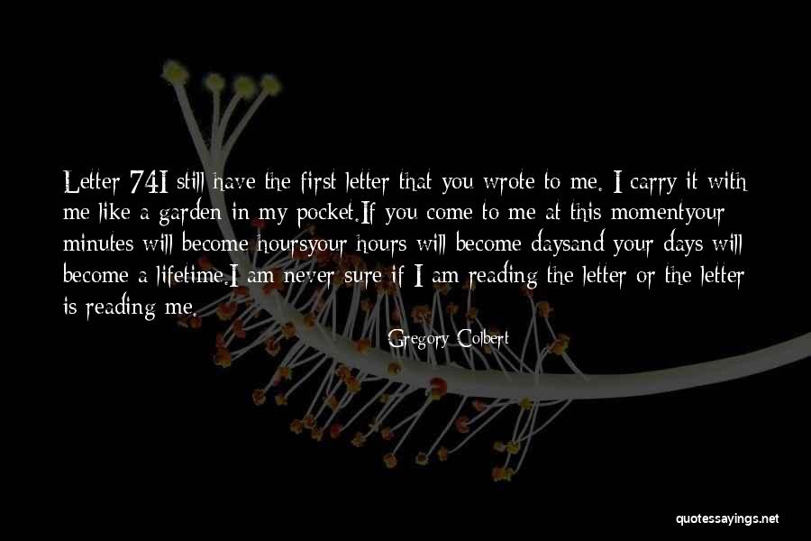 74 Quotes By Gregory Colbert 74 Quotes By Gregory Colbert