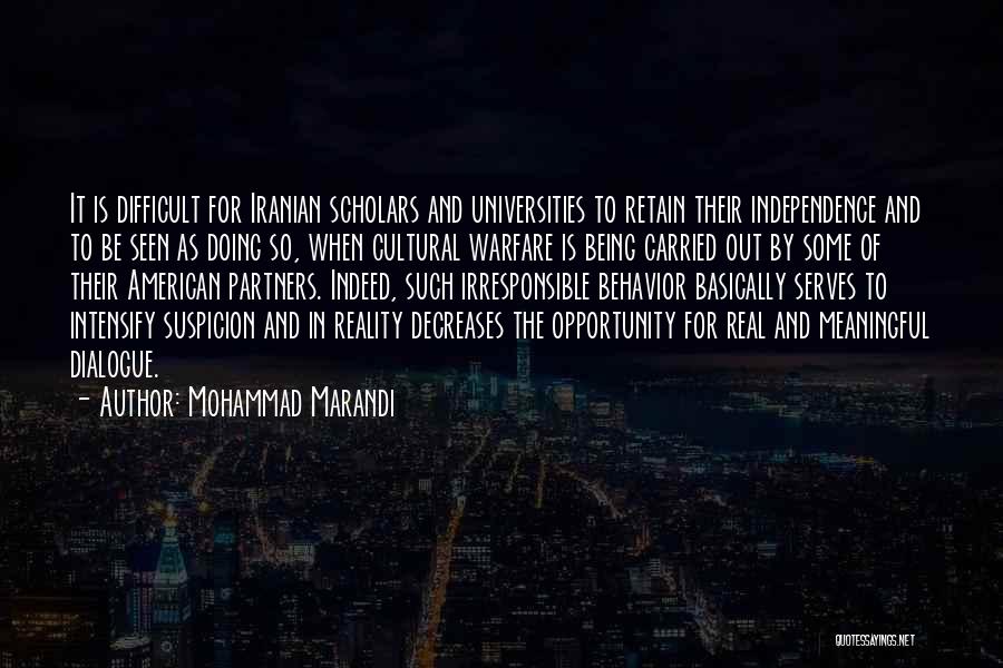 Mohammad Marandi Quotes: It Is Difficult For Iranian Scholars And Universities To Retain Their Independence And To Be Seen As Doing So, When