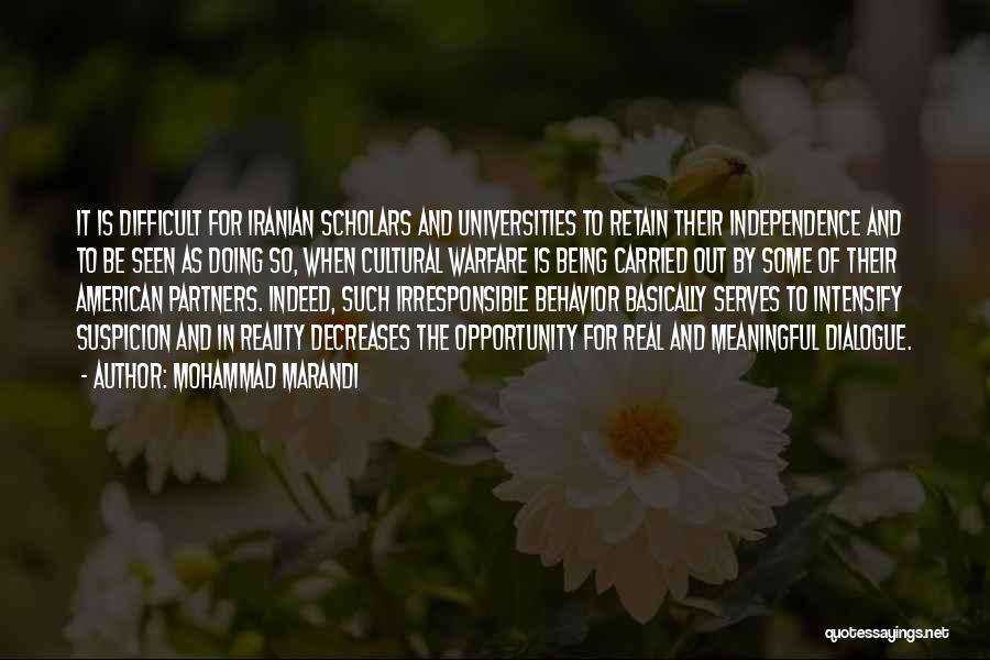 Mohammad Marandi Quotes: It Is Difficult For Iranian Scholars And Universities To Retain Their Independence And To Be Seen As Doing So, When