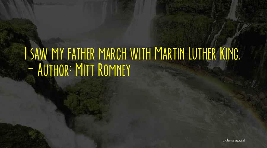 Mitt Romney Quotes: I Saw My Father March With Martin Luther King.