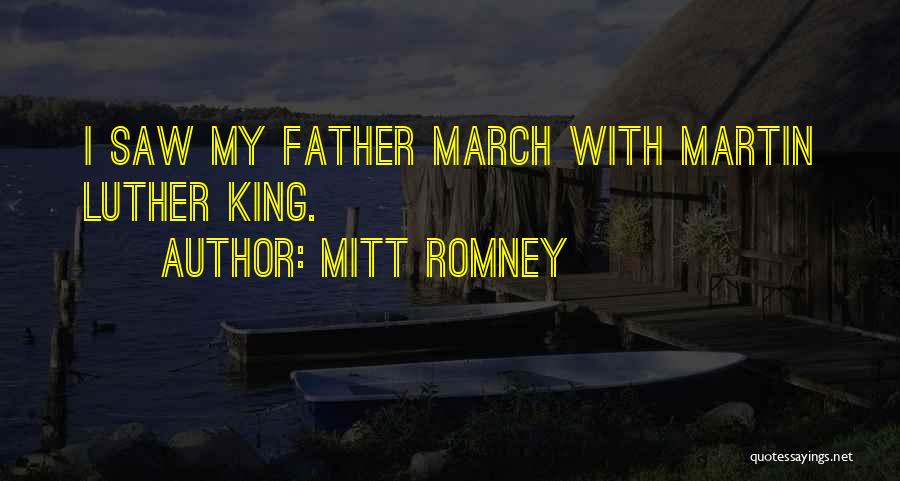 Mitt Romney Quotes: I Saw My Father March With Martin Luther King.