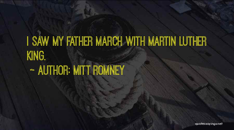 Mitt Romney Quotes: I Saw My Father March With Martin Luther King.