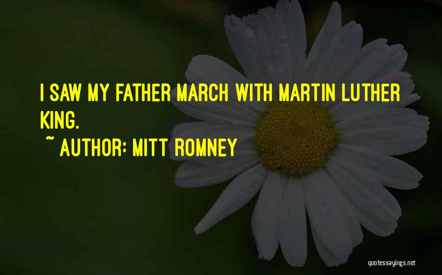 Mitt Romney Quotes: I Saw My Father March With Martin Luther King.