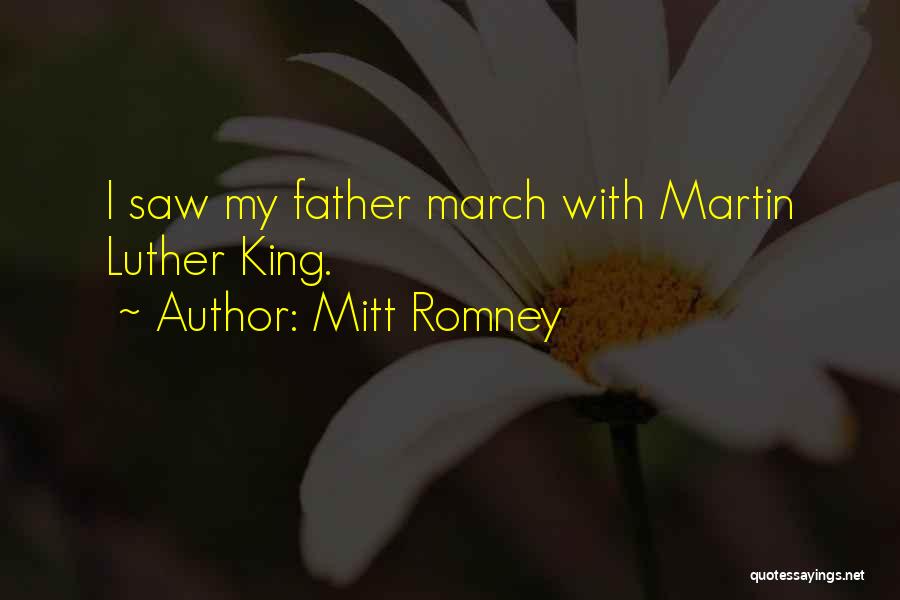 Mitt Romney Quotes: I Saw My Father March With Martin Luther King.