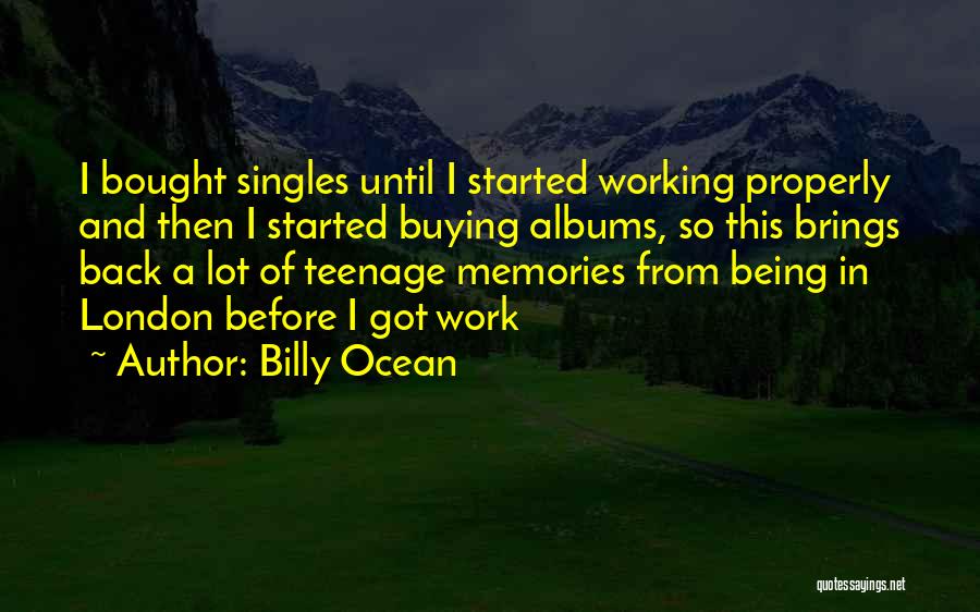 Billy Ocean Quotes: I Bought Singles Until I Started Working Properly And Then I Started Buying Albums, So This Brings Back A Lot