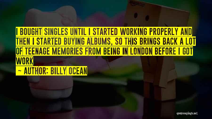 Billy Ocean Quotes: I Bought Singles Until I Started Working Properly And Then I Started Buying Albums, So This Brings Back A Lot