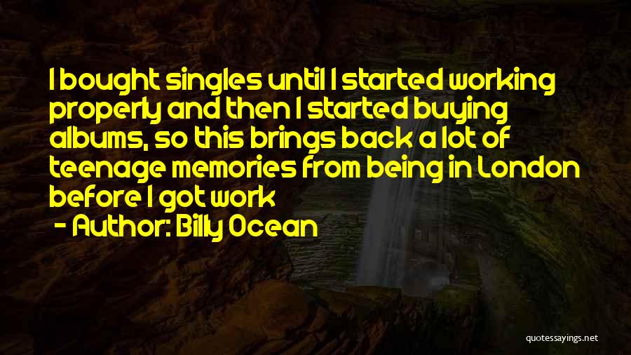 Billy Ocean Quotes: I Bought Singles Until I Started Working Properly And Then I Started Buying Albums, So This Brings Back A Lot