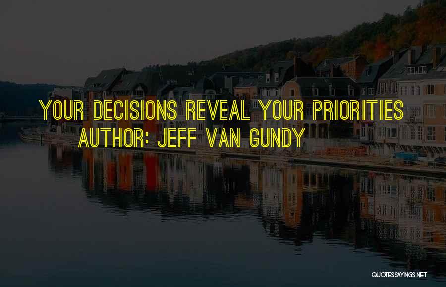 Jeff Van Gundy Quotes: Your Decisions Reveal Your Priorities