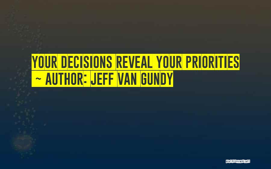 Jeff Van Gundy Quotes: Your Decisions Reveal Your Priorities