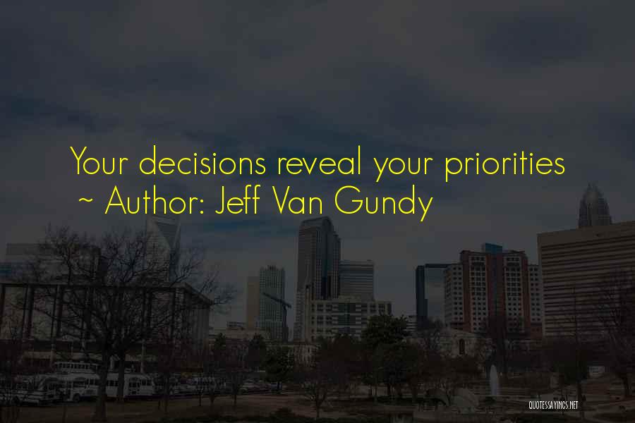 Jeff Van Gundy Quotes: Your Decisions Reveal Your Priorities