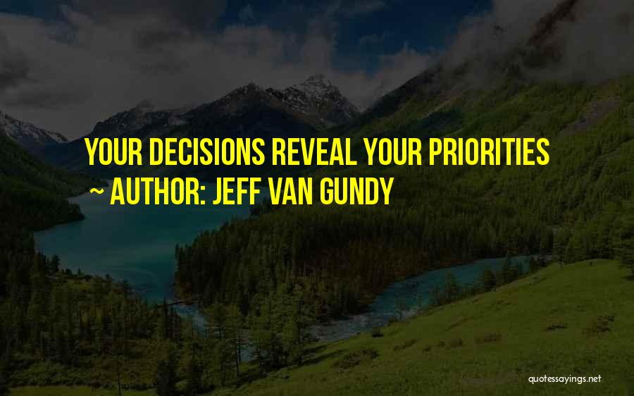 Jeff Van Gundy Quotes: Your Decisions Reveal Your Priorities