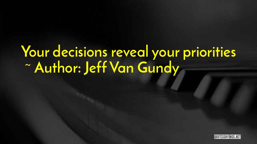 Jeff Van Gundy Quotes: Your Decisions Reveal Your Priorities