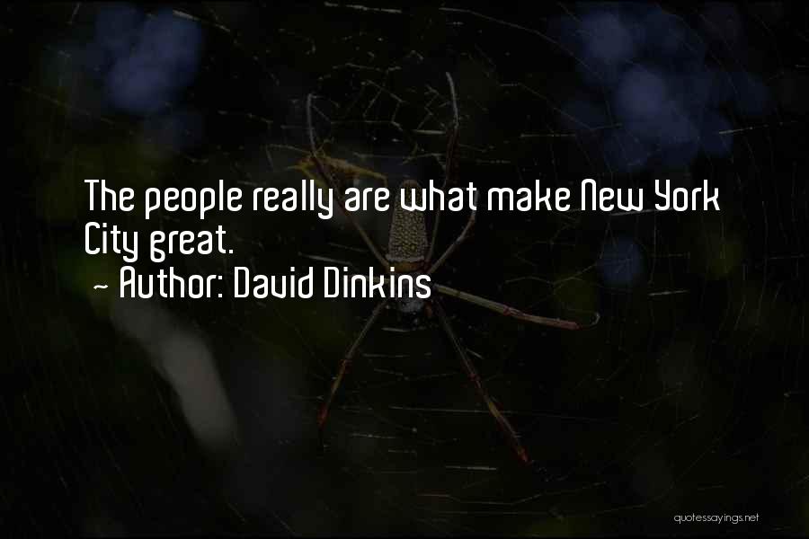 David Dinkins Quotes: The People Really Are What Make New York City Great.