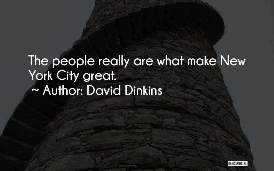 David Dinkins Quotes: The People Really Are What Make New York City Great.