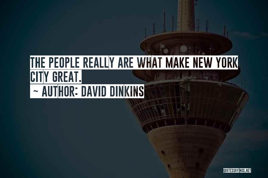 David Dinkins Quotes: The People Really Are What Make New York City Great.