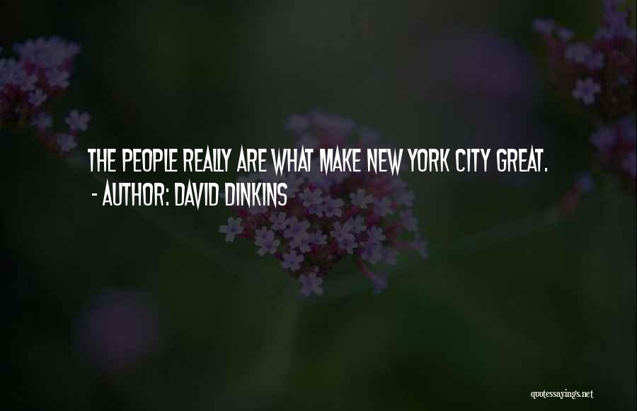 David Dinkins Quotes: The People Really Are What Make New York City Great.