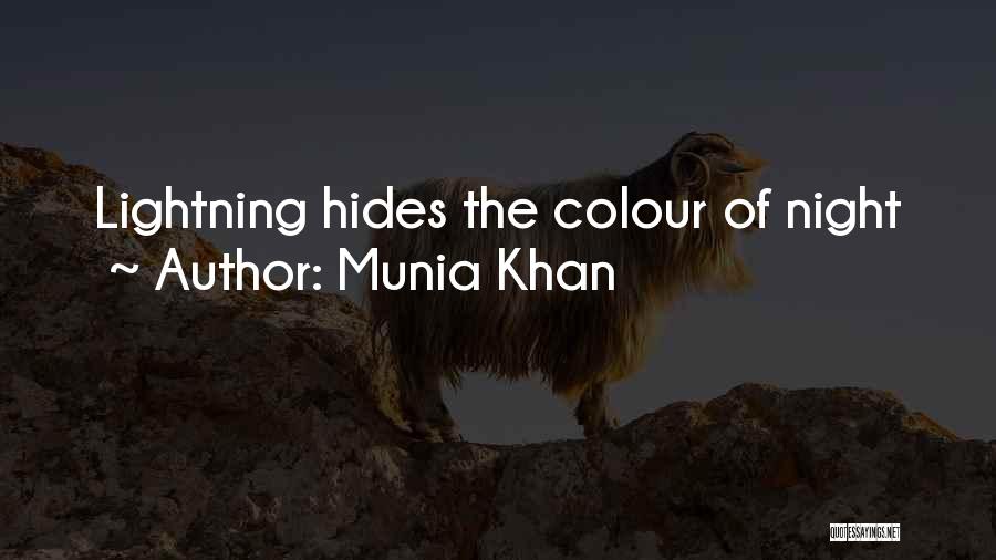 Munia Khan Quotes: Lightning Hides The Colour Of Night