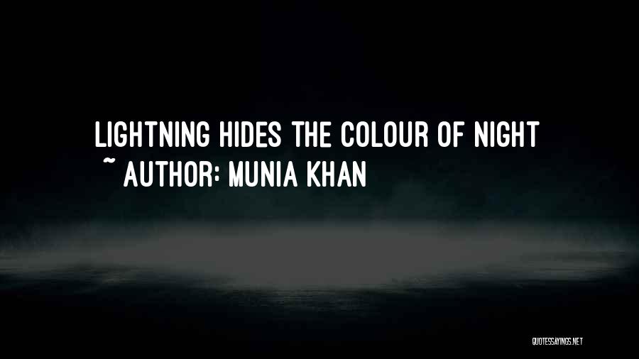 Munia Khan Quotes: Lightning Hides The Colour Of Night