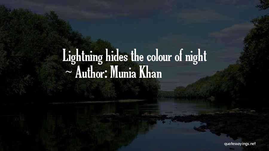Munia Khan Quotes: Lightning Hides The Colour Of Night