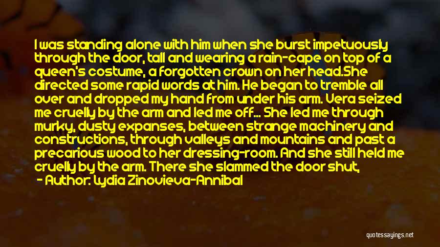 Lydia Zinovieva-Annibal Quotes: I Was Standing Alone With Him When She Burst Impetuously Through The Door, Tall And Wearing A Rain-cape On Top