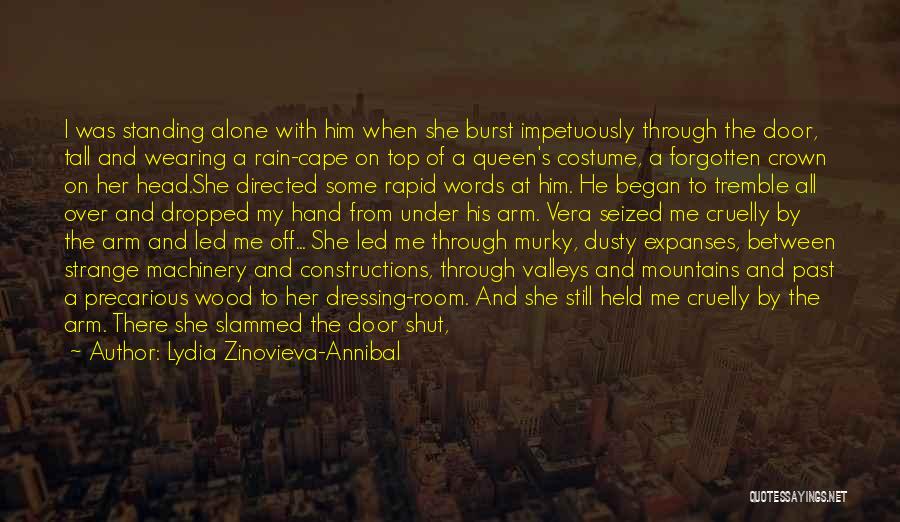 Lydia Zinovieva-Annibal Quotes: I Was Standing Alone With Him When She Burst Impetuously Through The Door, Tall And Wearing A Rain-cape On Top