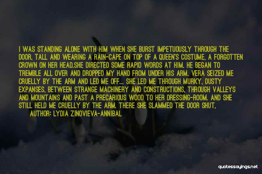 Lydia Zinovieva-Annibal Quotes: I Was Standing Alone With Him When She Burst Impetuously Through The Door, Tall And Wearing A Rain-cape On Top