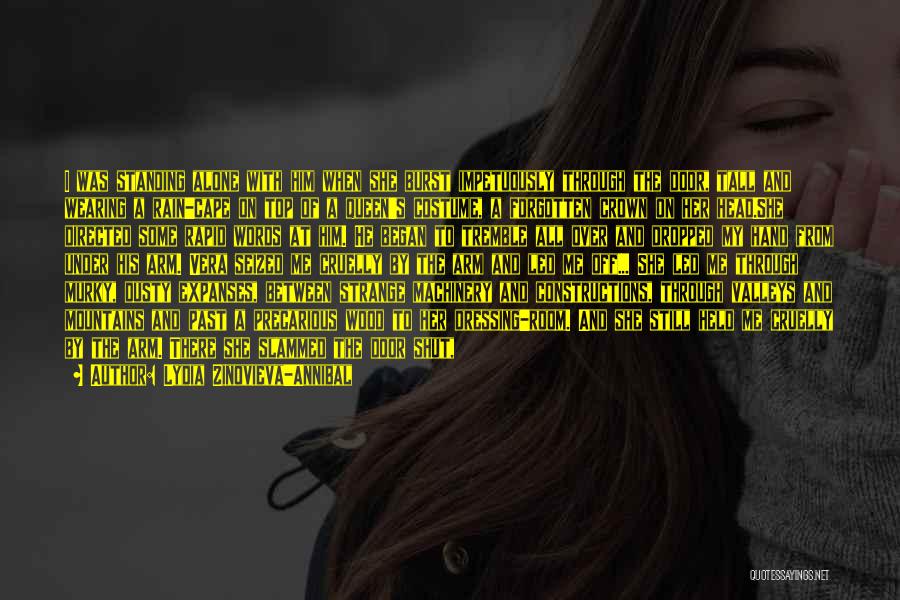 Lydia Zinovieva-Annibal Quotes: I Was Standing Alone With Him When She Burst Impetuously Through The Door, Tall And Wearing A Rain-cape On Top