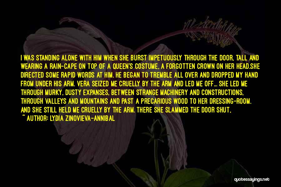 Lydia Zinovieva-Annibal Quotes: I Was Standing Alone With Him When She Burst Impetuously Through The Door, Tall And Wearing A Rain-cape On Top