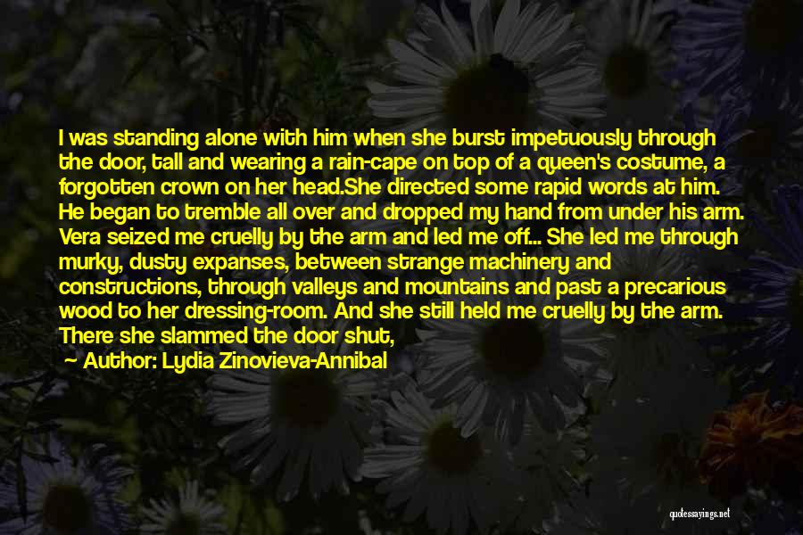 Lydia Zinovieva-Annibal Quotes: I Was Standing Alone With Him When She Burst Impetuously Through The Door, Tall And Wearing A Rain-cape On Top