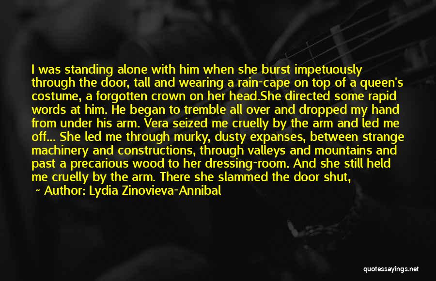 Lydia Zinovieva-Annibal Quotes: I Was Standing Alone With Him When She Burst Impetuously Through The Door, Tall And Wearing A Rain-cape On Top