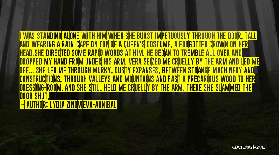 Lydia Zinovieva-Annibal Quotes: I Was Standing Alone With Him When She Burst Impetuously Through The Door, Tall And Wearing A Rain-cape On Top
