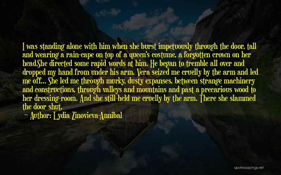 Lydia Zinovieva-Annibal Quotes: I Was Standing Alone With Him When She Burst Impetuously Through The Door, Tall And Wearing A Rain-cape On Top