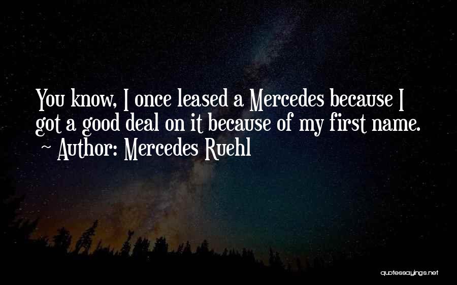 Mercedes Ruehl Quotes: You Know, I Once Leased A Mercedes Because I Got A Good Deal On It Because Of My First Name.