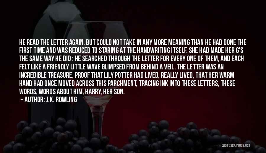 J.K. Rowling Quotes: He Read The Letter Again, But Could Not Take In Any More Meaning Than He Had Done The First Time