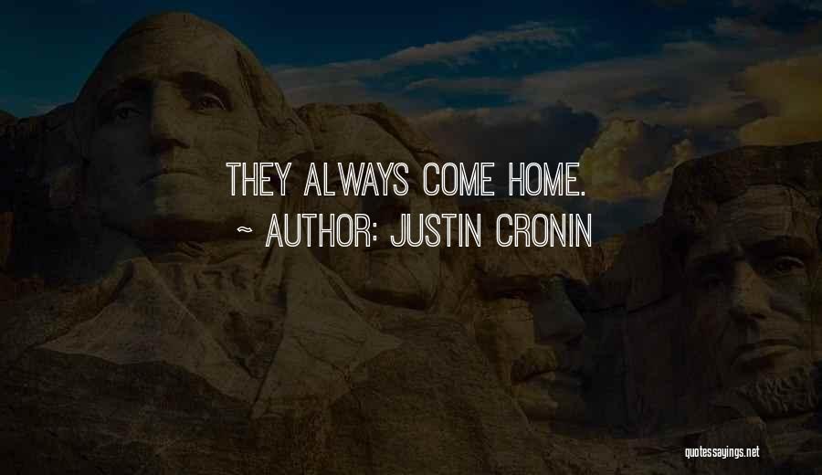 Justin Cronin Quotes: They Always Come Home.