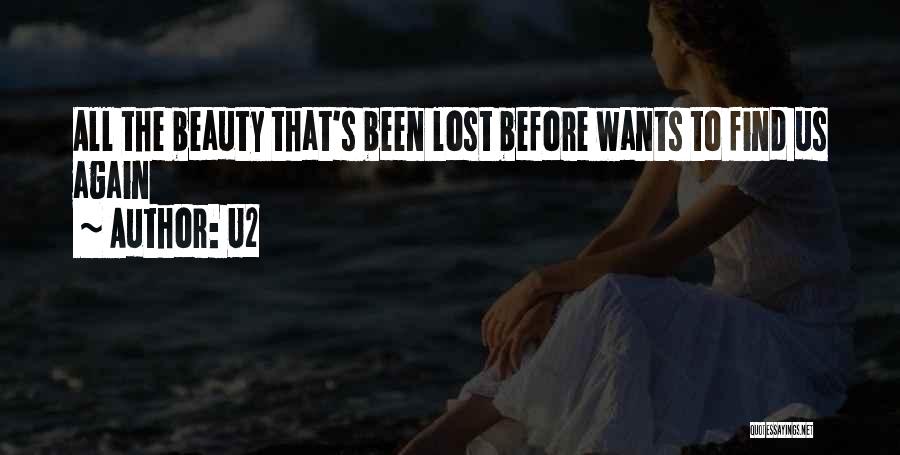 U2 Quotes: All The Beauty That's Been Lost Before Wants To Find Us Again